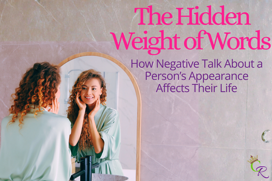 The Hidden Weight of Words: How Negative Talk About a Person’s Appearance Affects Their Life