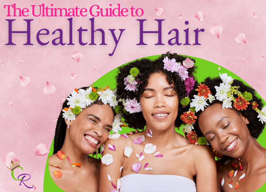 The Ultimate Guide to Healthy Hair